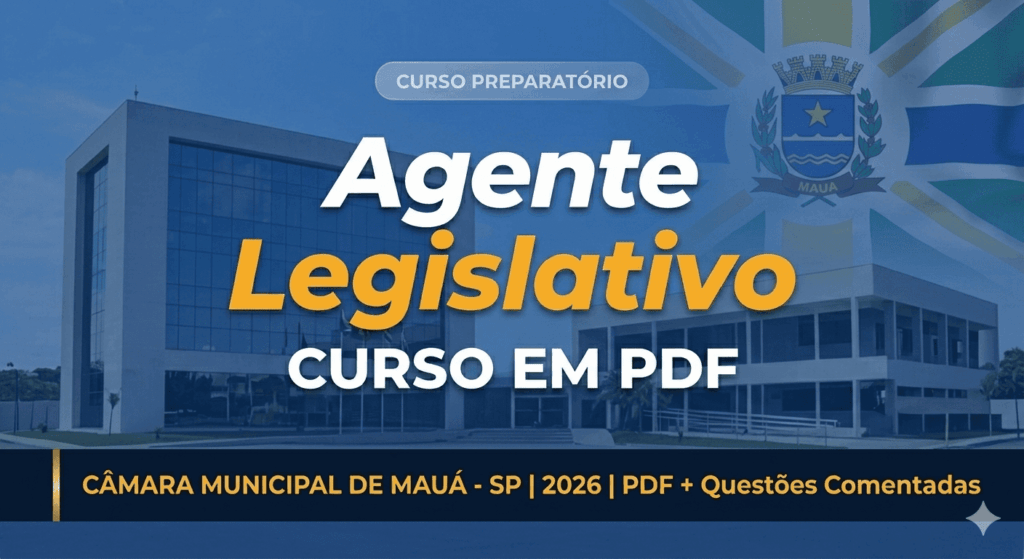 Capa do Curso em PDF preparatório para o concurso de Agente Legislativo da Câmara de Mauá - SP 2026, com teoria e questões comentadas.