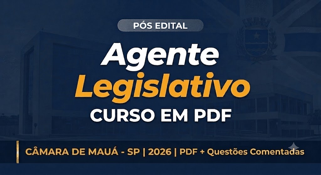 Curso em PDF Pós-Edital – Agente Legislativo – Câmara de Mauá SP 2026