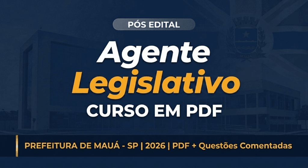 Curso em PDF Pós-Edital – Agente Legislativo – Câmara de Mauá SP 2026