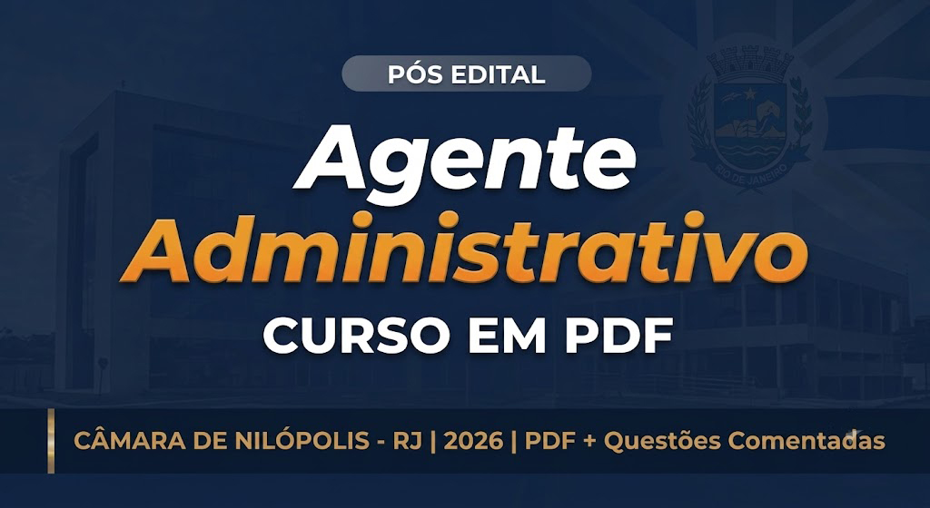 Capa do curso em PDF pós-edital para o concurso da Câmara de Nilópolis RJ, cargo de Agente Administrativo