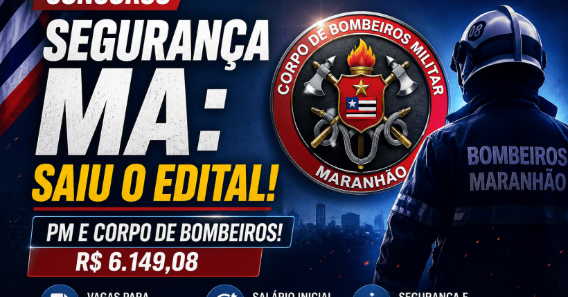 Banner informativo sobre a publicação do edital do concurso da Segurança Pública do Maranhão 2026 para PMMA e CBM MA.